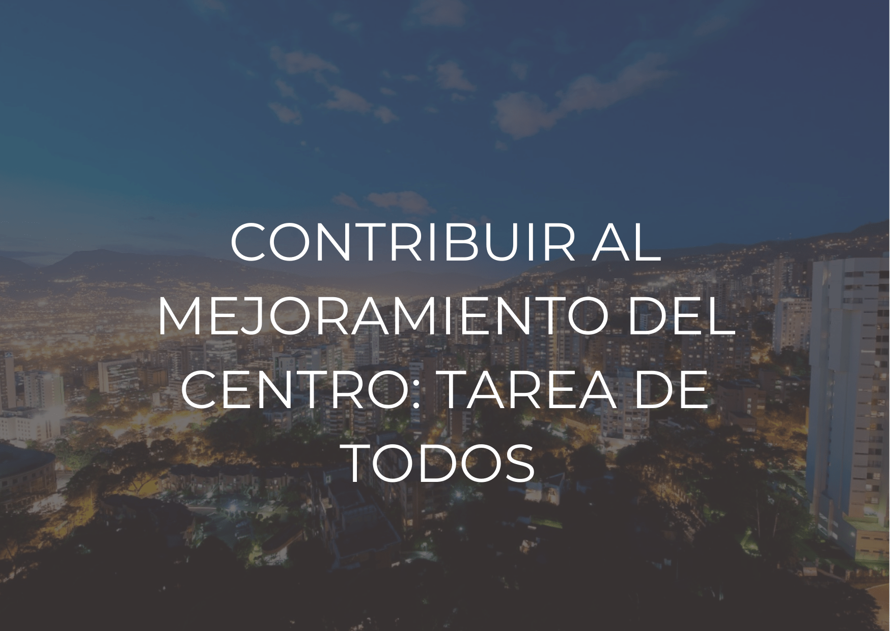 contribuir al mejoramiento del centro es tarea de todos