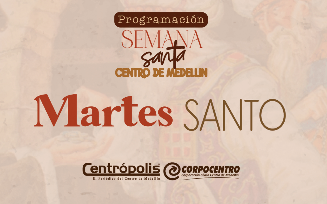 Programación Martes Santo 2025 en las parroquias del centro de Medellín